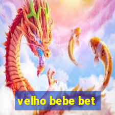 velho bebe bet